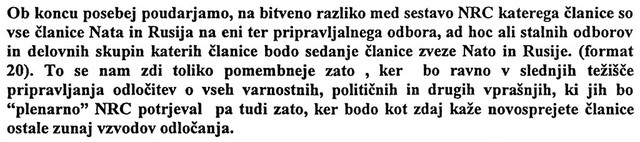 Zunaj vzvodov odločanja - dokument, ki sicer nosi oznako Zaupno, nam razkriva, da tudi sami slovenski diplomati priznavajo, da bo Slovenija kot morebitna nova članica zveze Nato, isključena iz odločanja o bistvenih odločitvah