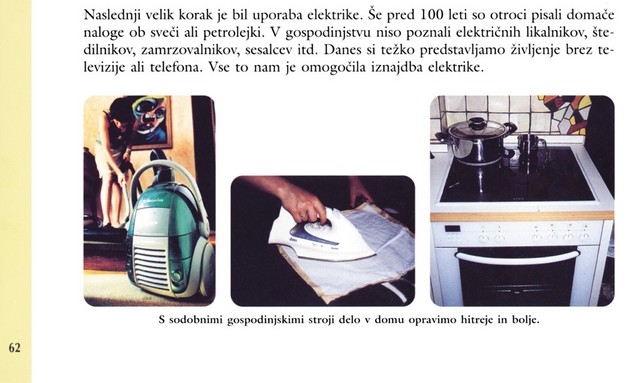 Primer prikritega oglaševanja v učbeniku Družba in jaz 2, založba Modrijan. Avtorici Maja Umek in Olga Janša Zorn očitno menita, da gre pri gospodinjskem delu z Electroluxom hitreje in bolje.