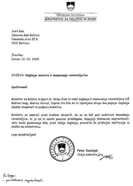 1. marca so iz ministrstva na šolo dobili faks, v katerem je pisalo, da minister še ni izdal soglasja/nesoglasja, ker čaka na rezultate preverjanja pristojnih institucij o domnevnih nepravilnostih v času, ko je šolo vodila Marica Horvat.