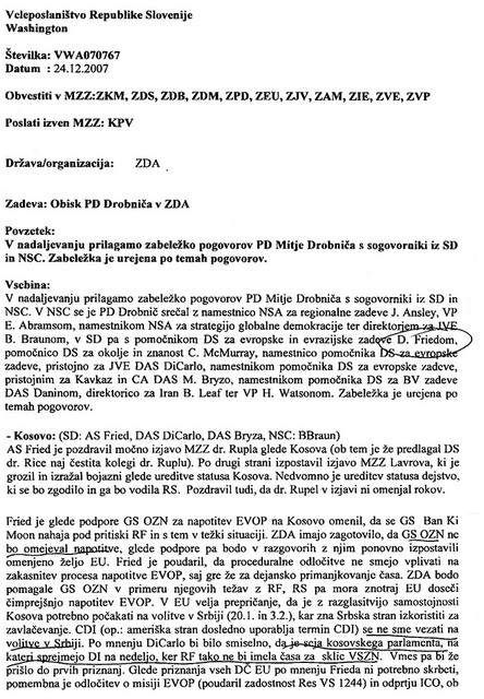 Razkriti dokument. Faksimile treh strani zapisnika z diplomatskega srečanja med slovensko in ameriško stranjo, 24. decembra 2007, kjer je v strnjeni obliki predstavljena aktualna ameriška zunanja politika od Bližnjega vzhoda do Abhazije. Zapisnik diplomatskih pogovorov med Slovenijo, predsedujočo EU, in ZDA, ki jih je objavil Dnevnik, ima dodano vrednost, ki gre prek kosovskega vprašanja. Gre za dokument velike vrednosti, v katerem je odkrito v strnjeni obliki predstavljena aktualna ameriška zunanja politika.