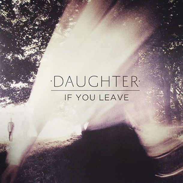 Daughter: If You Leave