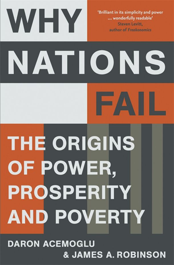 Daron Acemoglu & James A. Robinson: Why Nations Fail