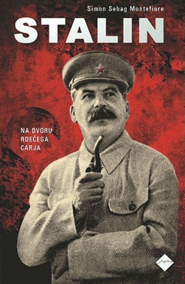 Simon Sebag Montefiore: Stalin: na dvoru rdečega carja