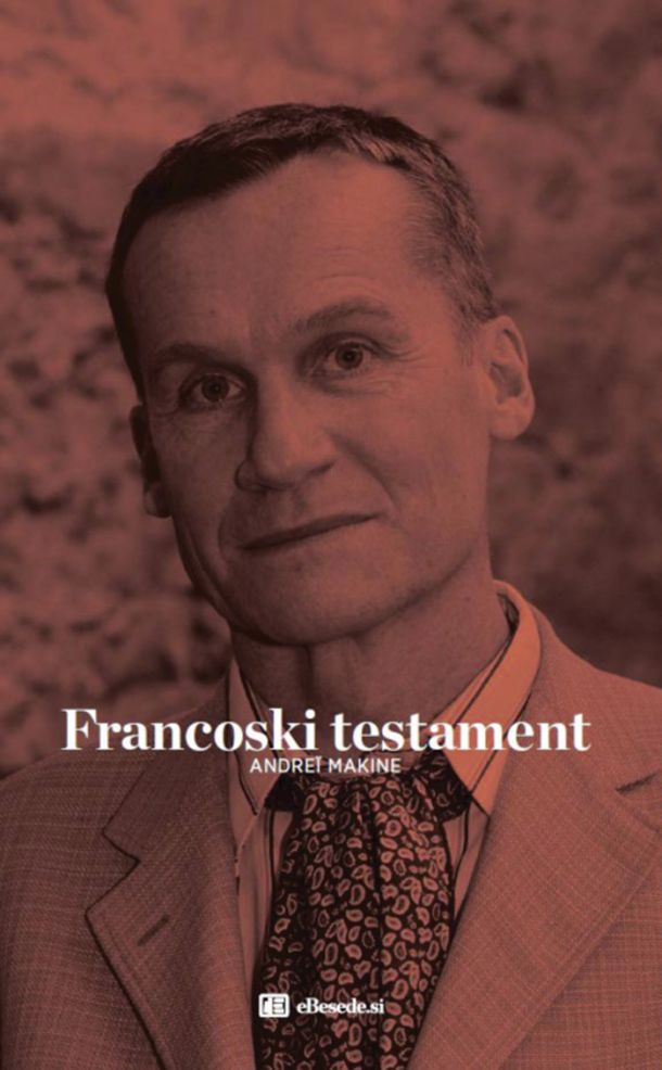 Andrei Makine: Francoski testament