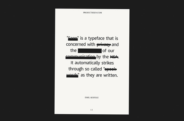 Črkovna vrsta Seen ima prednastavljene besede, ki jih NSA in druge obveščevalne agencije uporabljajo za targetiranje spletnih komunikacij in jih zato samodejno prečrta