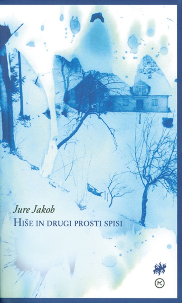 Jure Jakob: Hiše in drugi priložnostni spisi