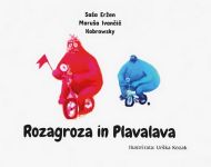 Rozagroza in Plavalava je prva slovenska slikanica, ki skuša otrokom in odraslim obrniti svet stereotipov na glavo.