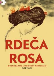 Naslovnica graﬁ čnega romana Rdeča Rosa britanske avtorice Kate Evans