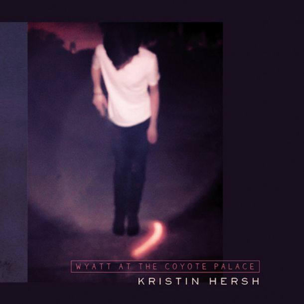 Kristin Hersh: Wyatt at the Coyote Palace