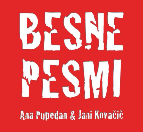 Ana Pupedan & Jani Kovačič: Besne pesmi
