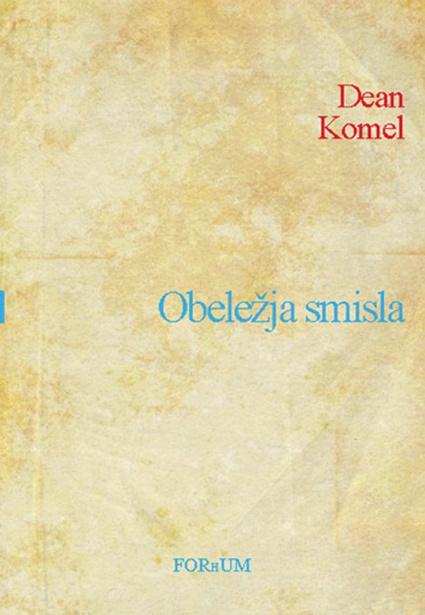 Dean Komel: Obeležja smisla