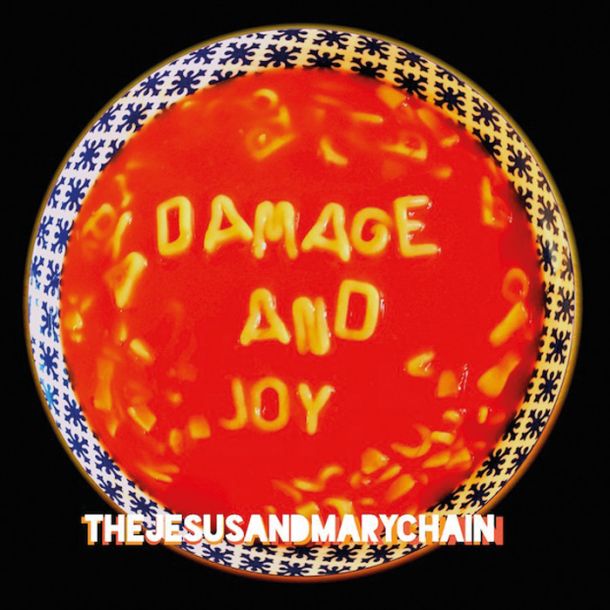 The Jesus and Mary Chain: Damage and Joy