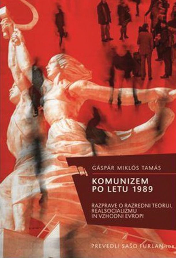 Gáspár Miklós Tamás: Komunizem po letu 1989