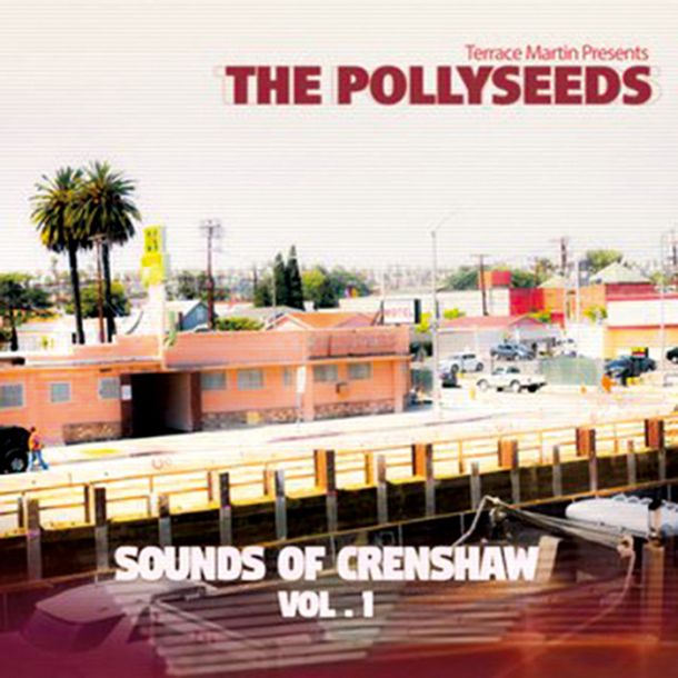 Terrace Martin Presents The Pollyseeds: Sounds of Crenshaw vol. 1