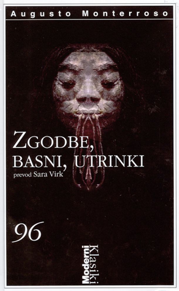 Augusto Monterroso: Zgodbe, basni, utrinki