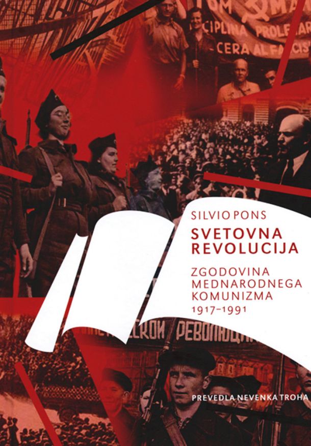 Silvio Pons: Svetovna revolucija: zgodovina mednarodnega komunizma 1917–1991
