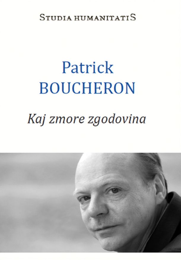 Patrick Boucheron: Kaj zmore zgodovina