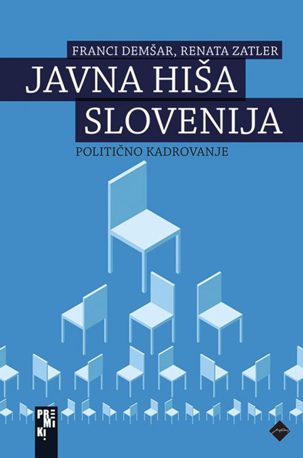 Franci Demšar, Renata Zatler: Javna hiša Slovenija: politično kadrovanje