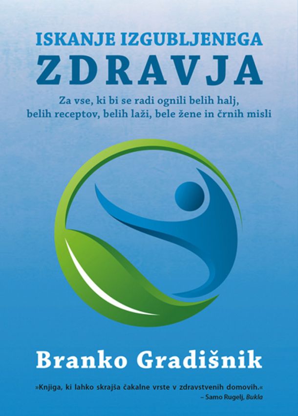 Branko Gradišnik: Iskanje izgubljenega zdravja