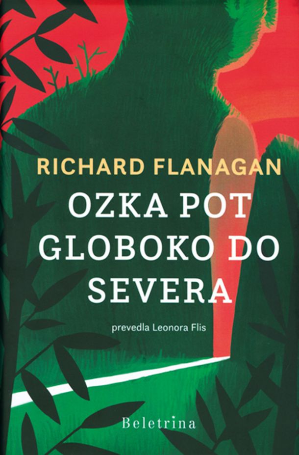 Richard Flanagan: Ozka pot globoko do severa