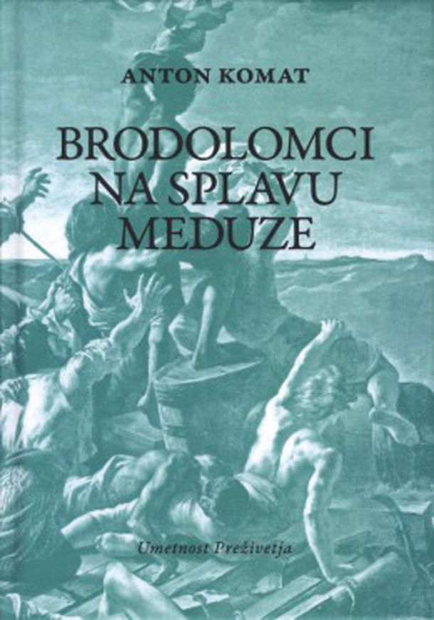 Anton Komat: Brodolomci na splavu Meduze