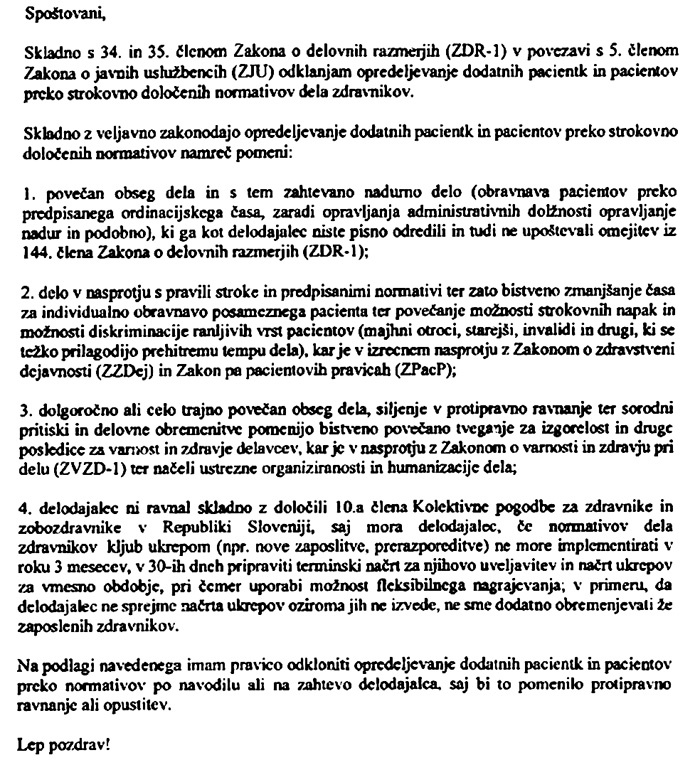 Sindikat Praktik.um je v znak protesta nad razmerami za svoje člane pripravil standardizirani obrazec, s katerim zdravniki zavračajo sprejem bolnikov nad predpisanimi standardi obremenjenosti, kar jim omogoča zakonodaja. V ZZZS opozarjajo, da bi zaradi takšnega ravnanja lahko brez osebnega zdravnika ostalo več kot 300.000 oseb. 