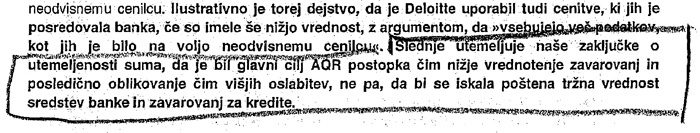 Komisija je prek Deloitta napihovala bančno luknjo. Nižje so ocenili vrednosti, več dokapitalizacije je bilo potrebne. Če bi bila namreč »luknja« premajhna, se Sloveniji ne bi bilo treba zavezati k prodaji banke NLB.