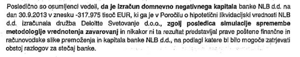 Pregled in oceno kreditnih bank so naredila svetovalna podjetja, ki so posebej poudarjala, da njihova metoda ne temelji na mednarodnih računovodskih standardih. Osumljenci, torej guverner in viceguvernerji, ki so z njimi podpisali pogodbe, so se tega zavedali. 