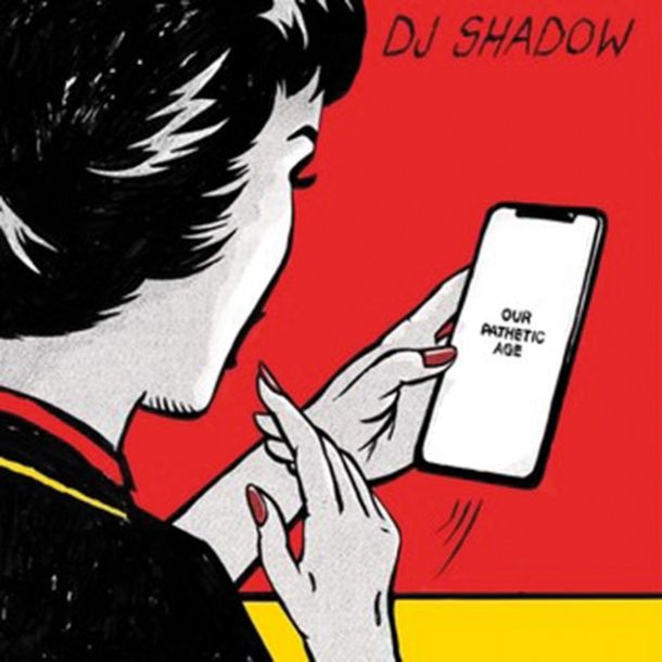 DJ Shadow: Our Pathetic Age