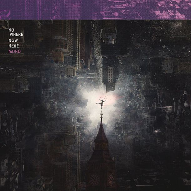 Mono: Nowhere Now Here