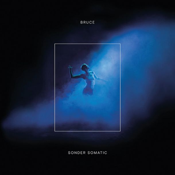 Bruce: Sonder Somatic