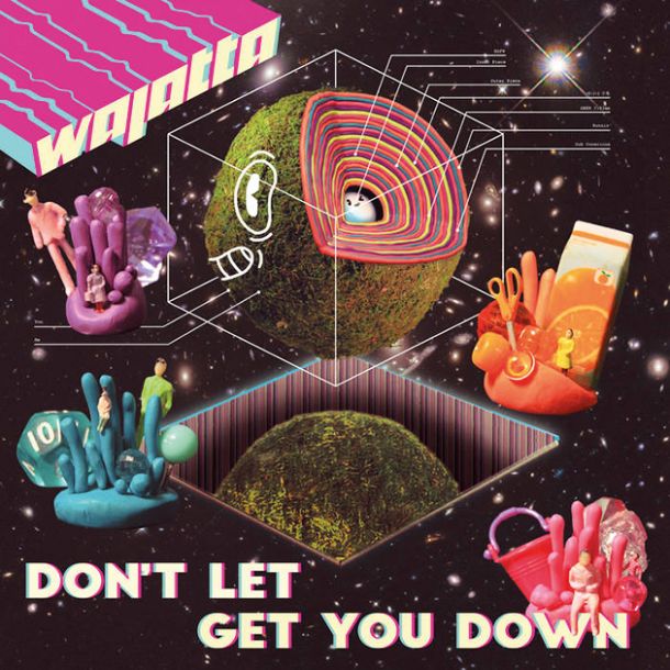 Wajatta: Don’t Let Get You Down
