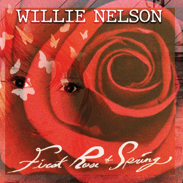 Willie Nelson: First Rose of Spring