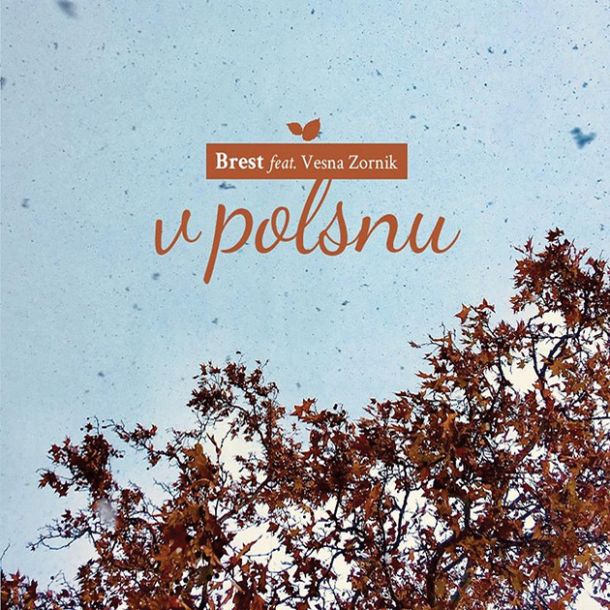 Brest feat. Vesna Zornik: V polsnu