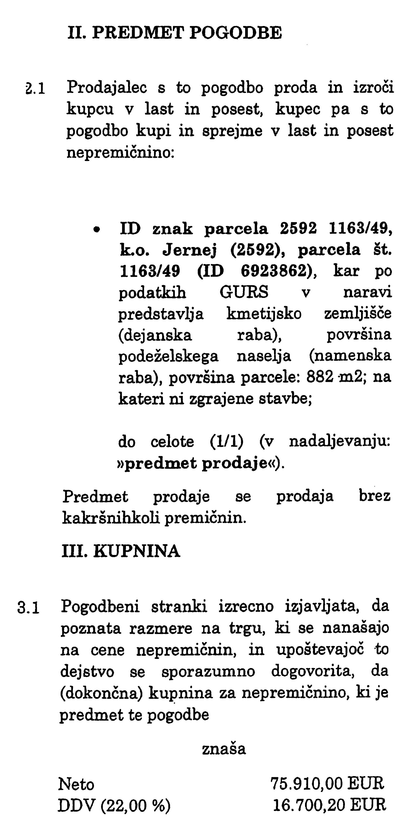 Po tržnih pogojih bi plačal okoli 260 tisoč evrov, tako pa je odštel zgolj 75.910 evrov (brez davka).