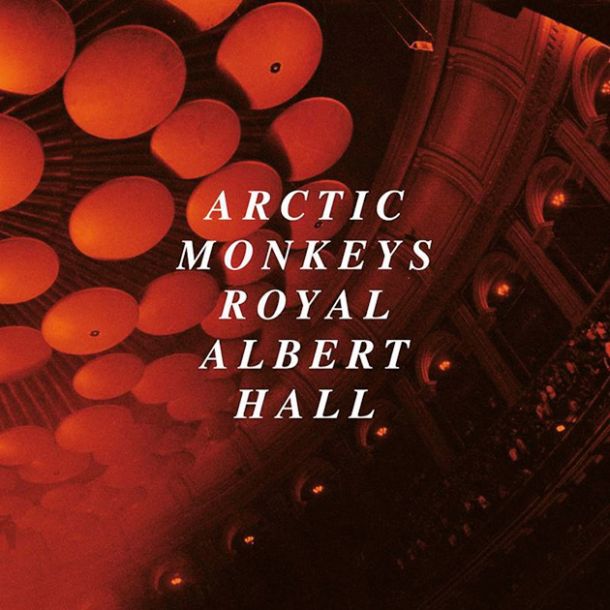 Arctic Monkeys: Live At The Royal Albert Hall