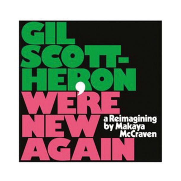 Gil Scott-Heron: We’re New Again: A reimagining by Makaya McCraven