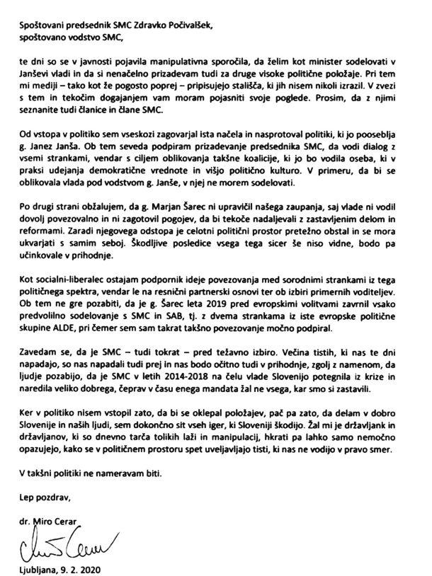 Pismo prvega in častnega predsednika SMC, sedanjega ministra za zunanje zadeve Mira Cerarja, v katerem je zapisal, da v primeru, če bo vlado oblikoval Janša, v njej ne more sodelovati. (Podobno pismo je napisala tudi podpredsednica SMC, ministrica za delo Ksenija Klampfer, ki je izstopila tudi iz stranke.) 