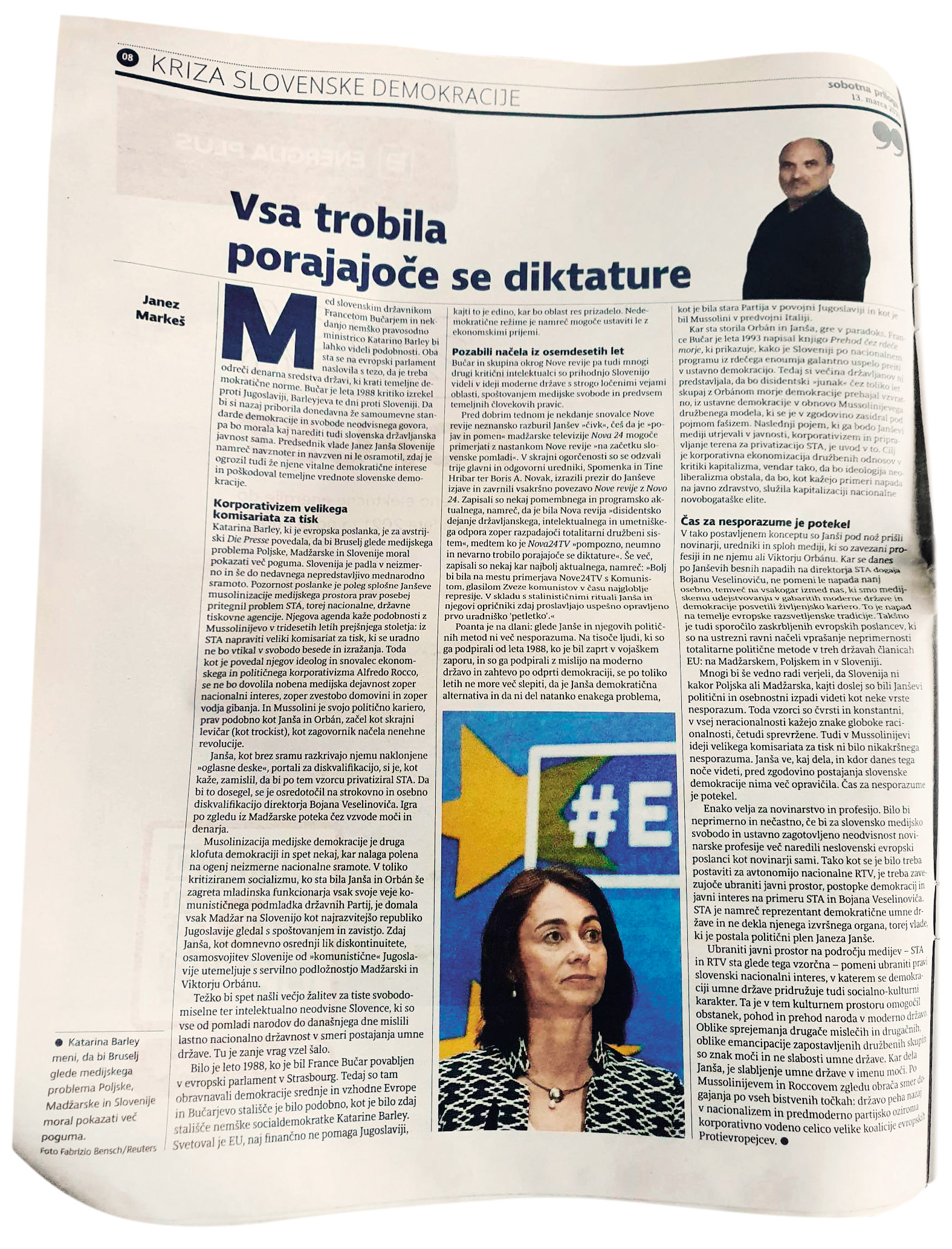 Dva obraza časopisa Delo in njegove Sobotne priloge. Že stiskan članek Janeza Markeša (na levi) je bil po posredovanju umaknjen, naklada Sobotne priloge pa je bila stiskana še enkrat, namesto članka pa je bil objavljen oglas za časopis. Delo je kasneje, tudi zaradi vprašanj Mladine, cenzuriran članek sramežljivo objavilo na internetnih straneh, ni pa ga oglaševalo na družbenih omrežjih.