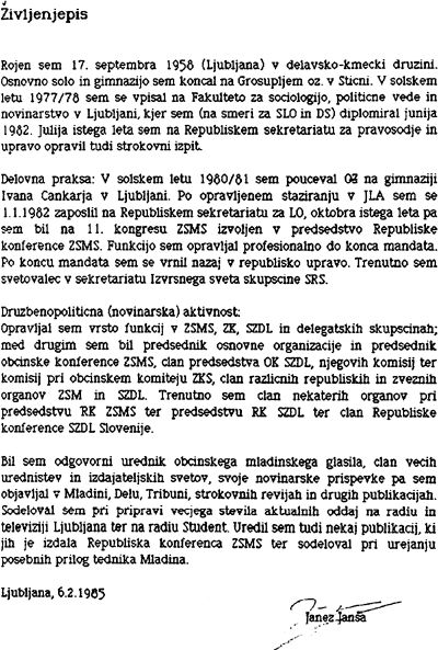 Življenjepis, ki ga je Janez napisal leta 1985, ko se je prijavil na delovno mesto urednika satiričnega časopisa Pavliha. Seveda ni bil izbran