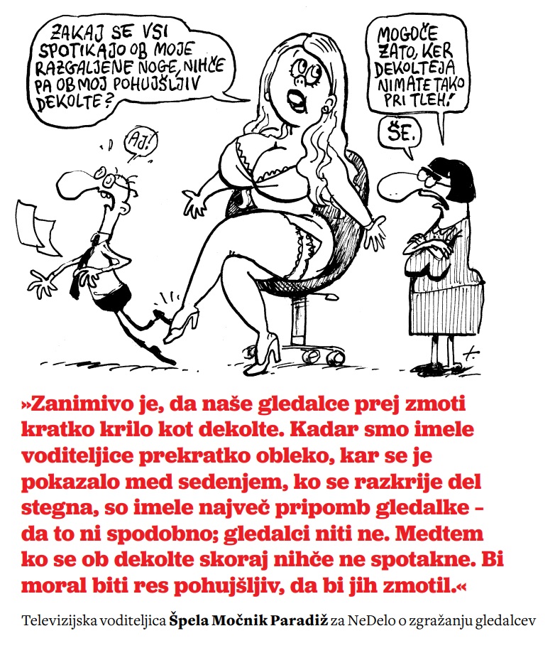 »Naše gledalce prej zmoti kratko krilo kot dekolte«
