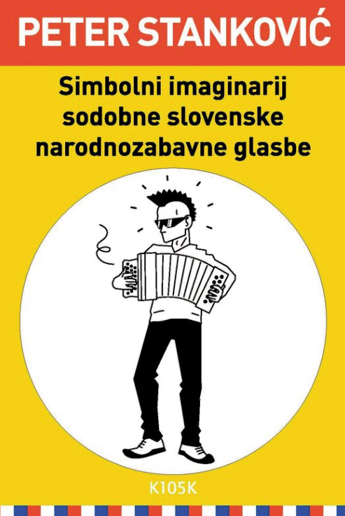 Naslovnica nove knjige Petra Stankovića Simbolni imaginarij sodobne slovenske narodnozabavne glasbe