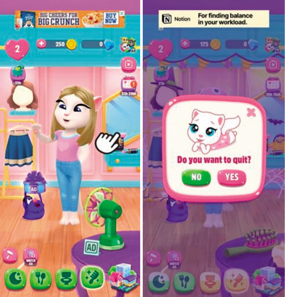 Ko poskušamo zapustiti spin-off igro My Talking Angela, se pojavi ilustracija izrazito otožne protagonistke, kar naj bi uporabnika zmanipuliralo, da ostane v igri. Tudi ob tem se na zaslonu pojavi nov oglas.