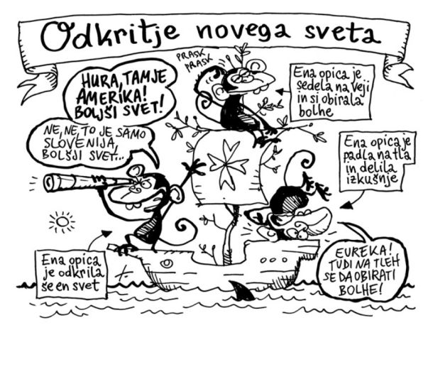 »Če ne bi bilo Krištofa Kolumba, bi še vedno kot opice sedeli na veji in si bolhe pobirali s hrbta«