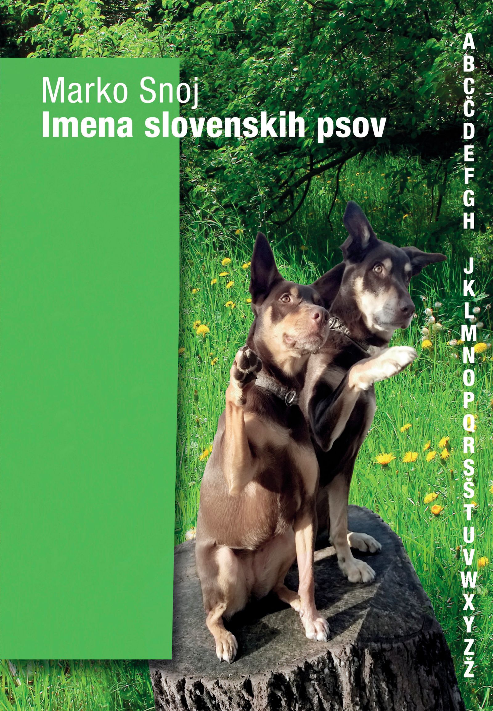 Naslovnica knjige, ki jo je Marko Snoj posvetil »bitjem, ki nam krajšajo čas in podaljšujejo življenje«.