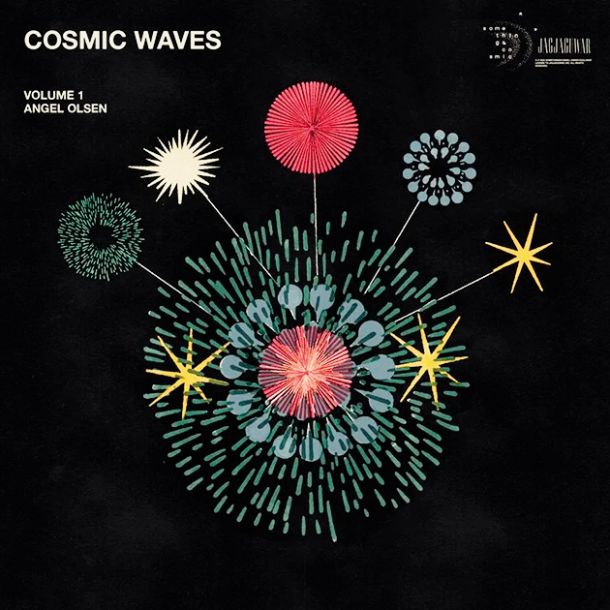 Angel Olsen: Cosmic Waves Vol. 1