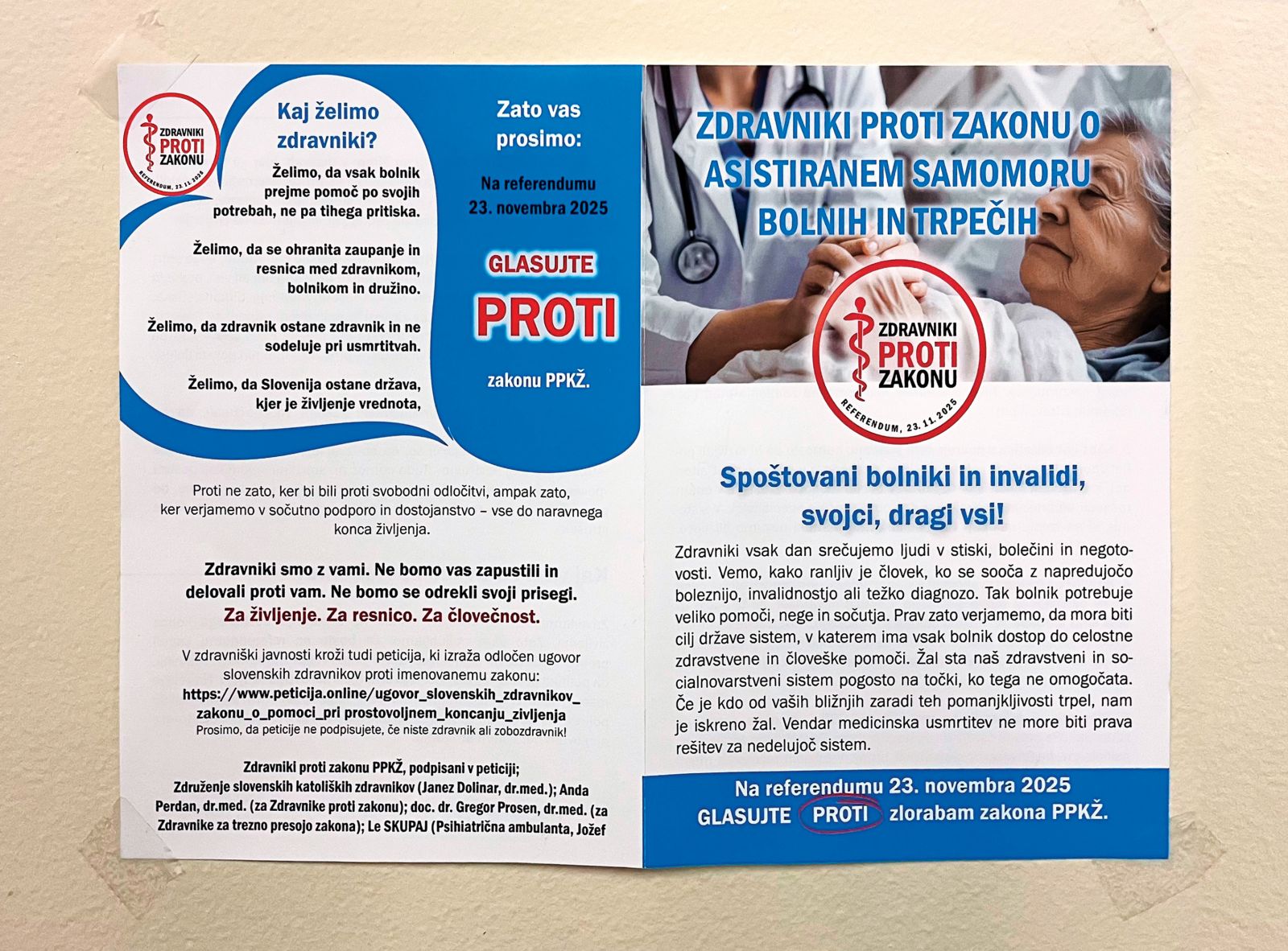 Letak pobude »Zdravniki proti zakonu« je visel tudi na ljubljanski Medicinski fakulteti. Podobno so družinski zdravniki po nekaterih zdravstvenih ustanovah lepili plakate, na katerih so paciente pozivali, naj zakon zavrnejo.