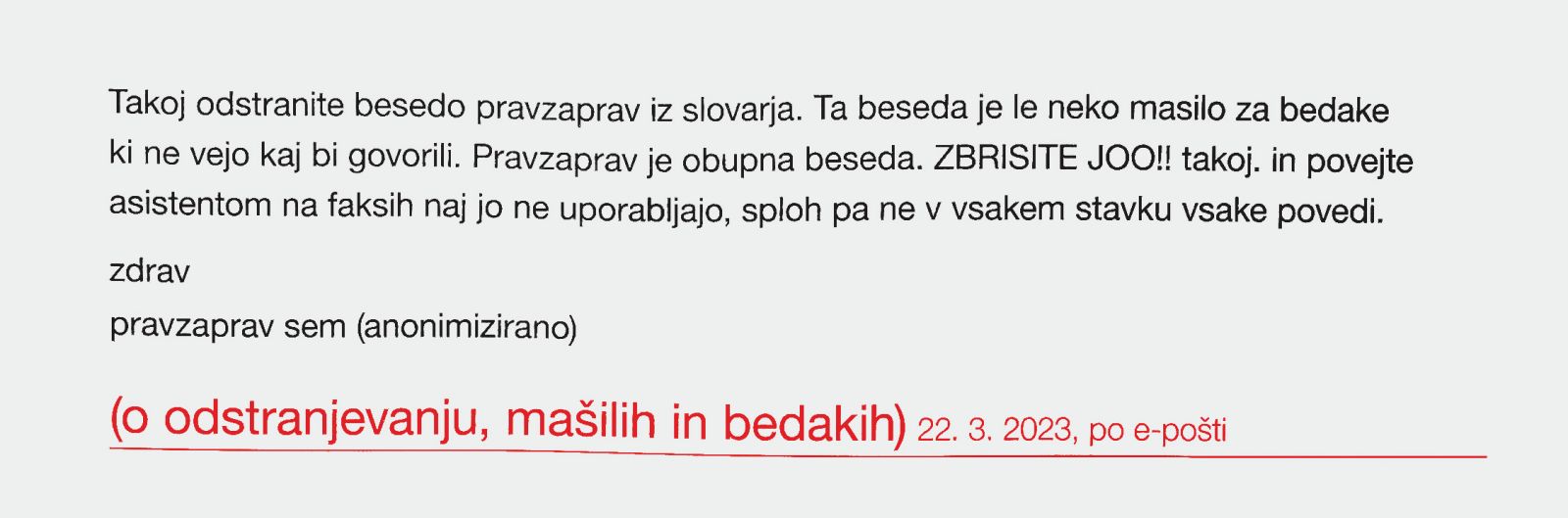 Ali sta pismi napisala nergača, izumitelja, nesramneža ali iskalca informacij?