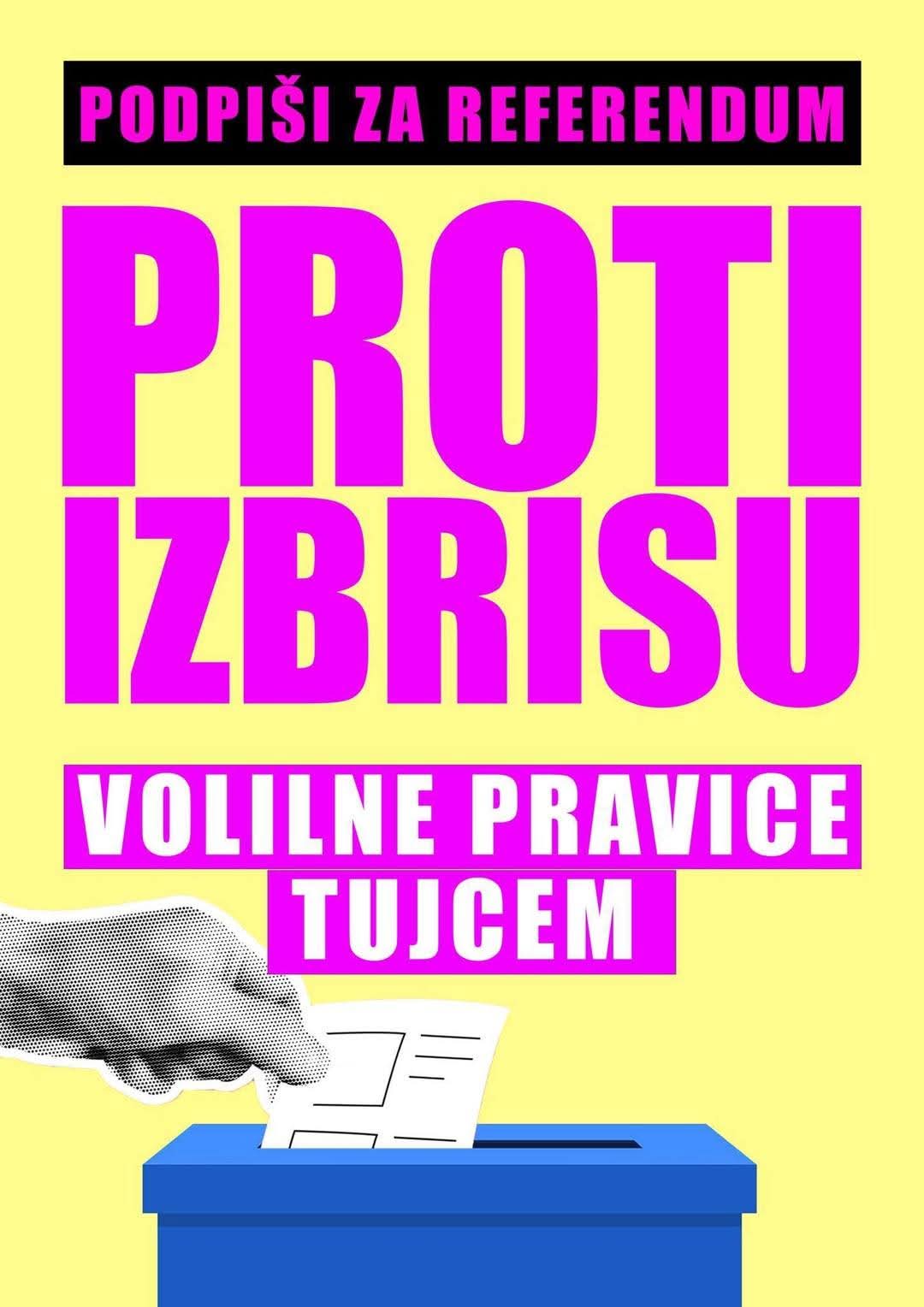 Plakat, ki poziva k oddaji podpisa proti izbrisu volilne pravice tujcem