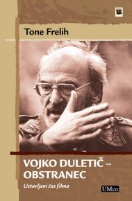 Tone Frelih: Vojko Duletič – obstranec (2011)